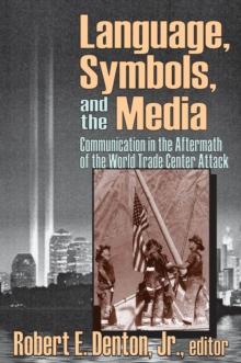 Language, Symbols, and the Media : Communication in the Aftermath of the World Trade Center Attack