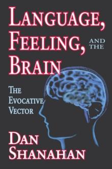 Language, Feeling, and the Brain : The Evocative Vector