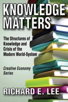 Knowledge Matters : The Structures of Knowledge and Crisis of the Modern World-System