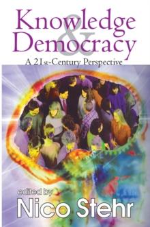 Knowledge and Democracy : A 21st Century Perspective