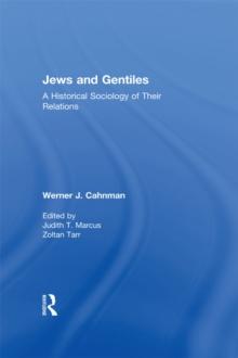 Jews and Gentiles : A Historical Sociology of Their Relations