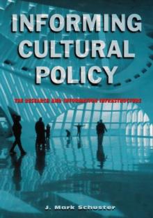 Informing Cultural Policy : The Information and Research Infrastructure