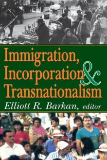 Immigration, Incorporation and Transnationalism