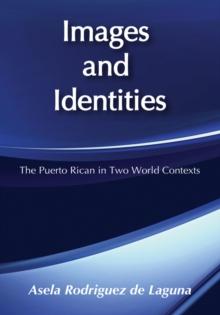 Images and Identities : Puerto Rican in Two World Contexts