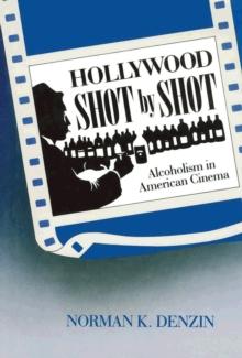 Hollywood Shot by Shot : Alcoholism in American Cinema