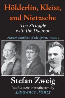 Holderlin, Kleist, and Nietzsche : The Struggle with the Daemon