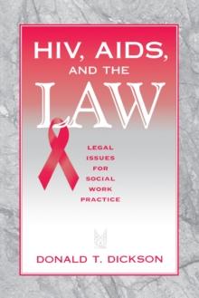 HIV, AIDS, and the Law : Legal Issues for Social Work Practice and Policy