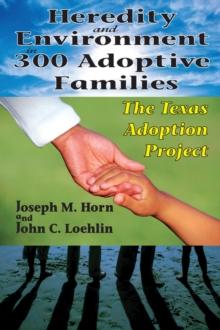 Heredity and Environment in 300 Adoptive Families : The Texas Adoption Project