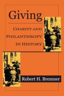 Giving : Charity and Philanthropy in History