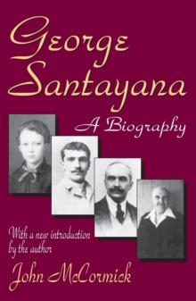 George Santayana : A Biography