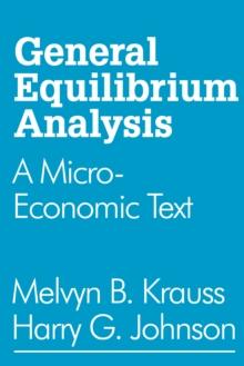 General Equilibrium Analysis : A Micro-Economic Text