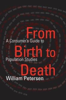 From Birth to Death : A Consumer's Guide to Population Studies