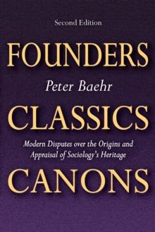 Founders, Classics, Canons : Modern Disputes Over the Origins and Appraisal of the Social Sciences