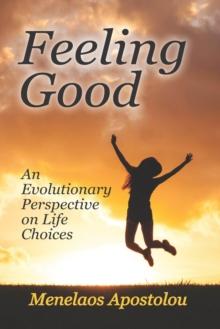 Feeling Good : An Evolutionary Perspective on Life Choices