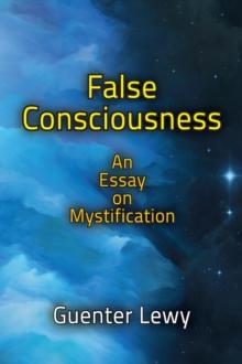 False Consciousness : An Essay on Mystification