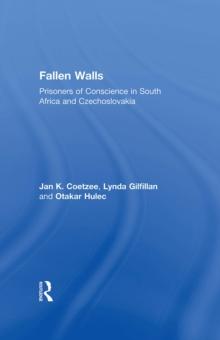 Fallen Walls : Prisoners of Conscience in South Africa and Czechoslovakia