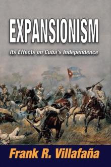 Expansionism : Its Effects on Cuba's Independence