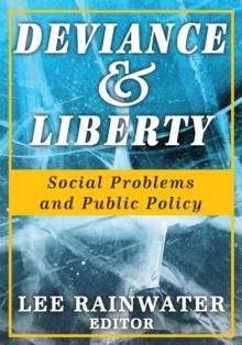 Deviance and Liberty : Social Problems and Public Policy