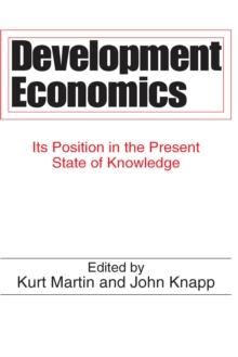 Development Economics : Its Position in the Present State of Knowledge