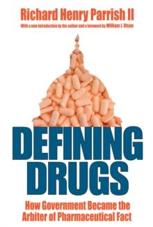 Defining Drugs : How Government Became the Arbiter of Pharmaceutical Fact