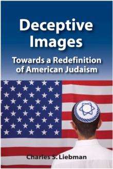 Deceptive Images : Towards a Redefinition of American Judaism