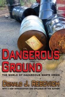 Dangerous Ground : The World of Hazardous Waste Crime