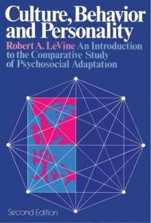 Culture, Behavior, and Personality : An Introduction to the Comparative Study of Psychosocial Adaptation