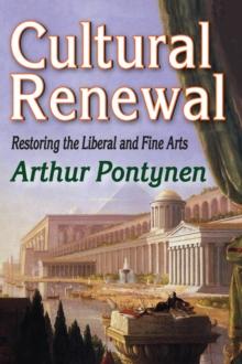 Cultural Renewal : Restoring the Liberal and Fine Arts