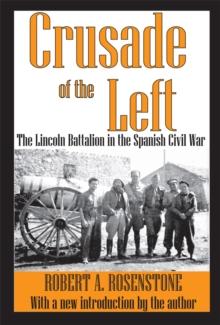 Crusade of the Left : The Lincoln Battalion in the Spanish Civil War