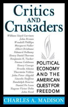 Critics and Crusaders : Political Economy and the American Quest for Freedom