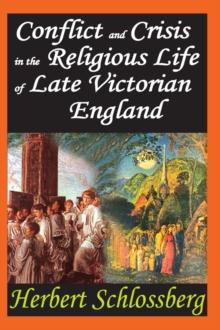 Conflict and Crisis in the Religious Life of Late Victorian England