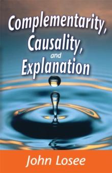 Complementarity, Causality and Explanation