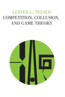 Competition, Collusion, and Game Theory