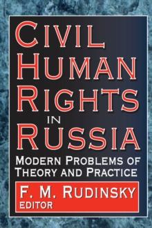 Civil Human Rights in Russia : Modern Problems of Theory and Practice