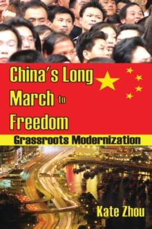 China's Long March to Freedom : Grassroots Modernization