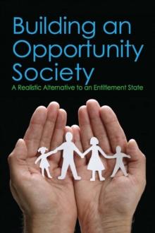 Building an Opportunity Society : A Realistic Alternative to an Entitlement State