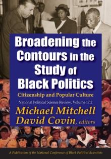 Broadening the Contours in the Study of Black Politics : Citizenship and Popular Culture