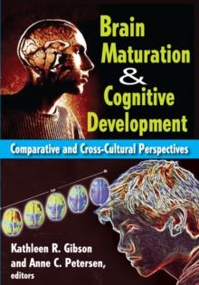 Brain Maturation and Cognitive Development : Comparative and Cross-cultural Perspectives