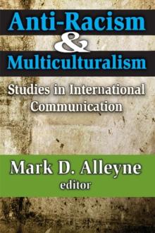 Anti-racism and Multiculturalism : Studies in International Communication