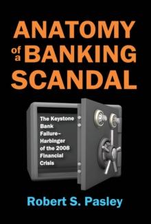 Anatomy of a Banking Scandal : The Keystone Bank Failure-Harbinger of the 2008 Financial Crisis