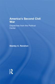 America's Second Civil War : Dispatches from the Political Center