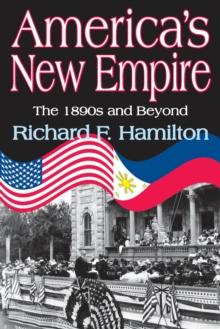 America's New Empire : The 1890s and Beyond