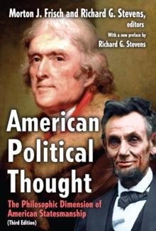 American Political Thought : The Philosophic Dimension of American Statesmanship