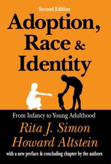 Adoption, Race, and Identity : From Infancy to Young Adulthood