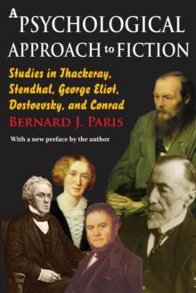 A Psychological Approach to Fiction : Studies in Thackeray, Stendhal, George Eliot, Dostoevsky, and Conrad