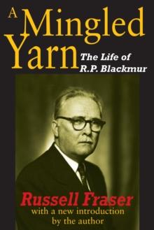 A Mingled Yarn : The Life of R.P.Blackmur