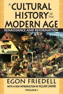 A Cultural History of the Modern Age : Volume 1, Renaissance and Reformation