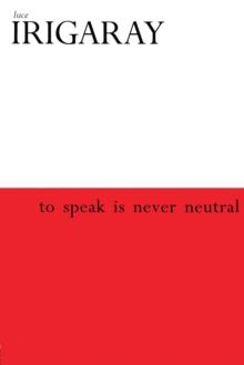 To Speak is Never Neutral