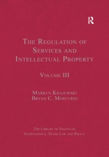 The Regulation of Services and Intellectual Property : Volume III