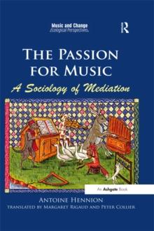 The Passion for Music: A Sociology of Mediation